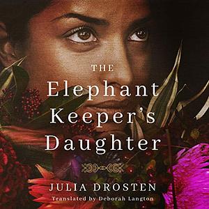 The Elephant Keeper's Daughter by Deborah Rachel Langton, Julia Drosten