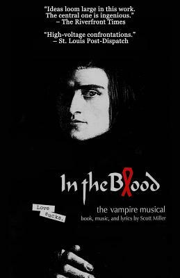 In the Blood: The Vampire Musical by Scott Miller