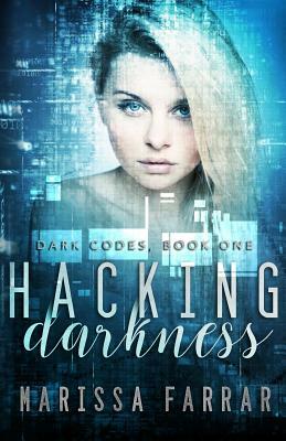 Hacking Darkness: A Reverse Harem Romance by Marissa Farrar