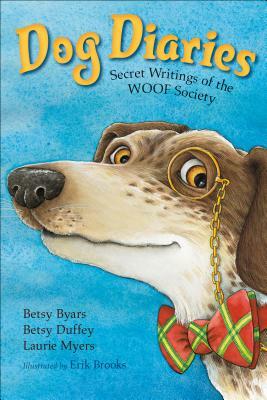 Dog Diaries: Secret Writings of the Woof Society by Betsy Duffey, Betsy Cromer Byars