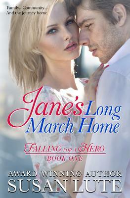 Jane's Long March Home: Falling for a Hero by Susan Lute