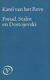 Freud, Stalin En Dostojevski by Karel van het Reve