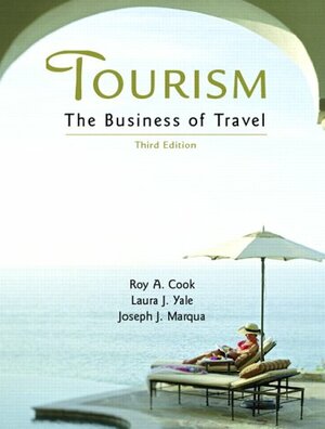 Tourism: The Business of Travel by Laura J. Yale, Roy A. Cook