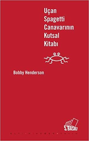 Uçan Spagetti Canavarının Kutsal Kitabı by Uğraş Turan Önder, Bobby Henderson, Umut Ulus