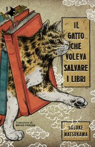 Il gatto che voleva salvare i libri by Sōsuke Natsukawa