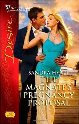 The Magnate's Pregnancy Proposal by Sandra Hyatt