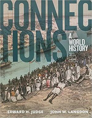 Connections: A World History, Volume 2 with MyHistoryLab Code by Edward H. Judge, John W. Langdon