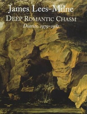 Deep Romantic Chasm: Diaries, 1979-1981 by Michael Bloch, James Lees-Milne