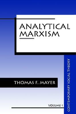 Analytical Marxism by Thomas F. Mayer