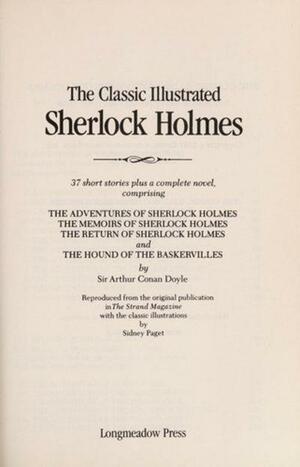 Classics Illustrated Sherlock Holmes: Thirty Seven Short Stories Plus a Complete Novel by Arthur Conan Doyle