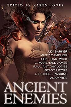 Ancient Enemies by Adam Kennedy, J.D. Barker, Stant Litore, Karen Jones, Luke Hartwick, L. Marshall James, J. Nichole Parkins, Mikey Campling, Paul Antony Jones