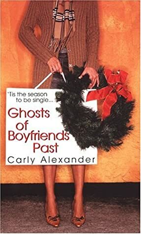 Ghosts of Boyfriends Past by Carly Alexander