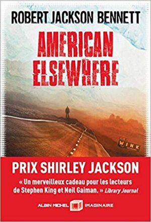 American Elsewhere by Robert Jackson Bennett, Laurent Philibert-Caillat