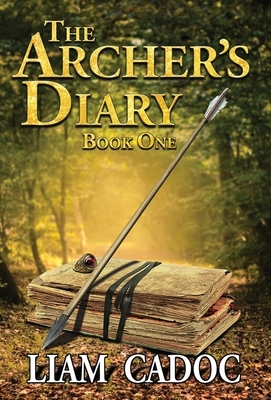 The Archer's Diary by Liam Cadoc