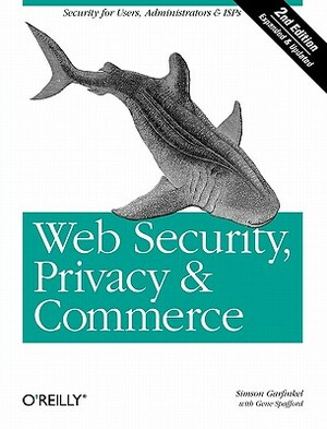 Web Security, Privacy & Commerce: Security for Users, Administrators and ISPs by Gene Spafford, Simson Garfinkel