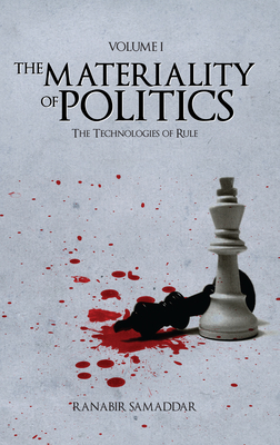 The Materiality of Politics: Volume 1 by Ranabir Samaddar
