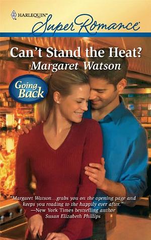 Can't Stand the Heat? by Margaret Watson