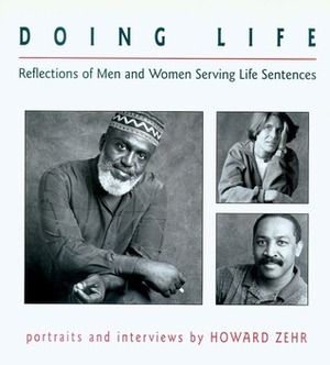 Doing Life: Reflections Of Men And Women Serving Life Sentences by Howard Zehr