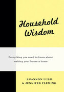 Household Wisdom by Shannon Lush, Jennifer Fleming