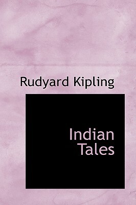 Indian Tales by Rudyard Kipling