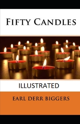 Fifty Candles Illustrated by Earl Derr Biggers