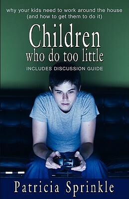Children Who Do Too Little by Patricia Sprinkle