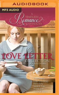 Love Letter Collection: Six Romance Novellas by Karey White, Krista Lynne Jensen, Diane Darcy