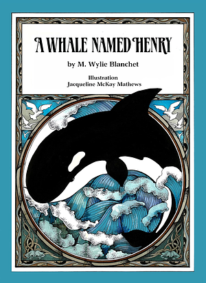 A Whale Named Henry by M. Wylie Blanchet