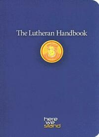 The Lutheran Handbook: A Field Guide to Church Stuff, Everyday Stuff, and the Bible by Kristofer Skrade