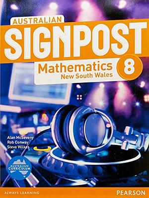 Australian Signpost Mathematics New South Wales 8 Student Book by Alan McSeveny