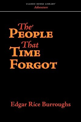 The People That Time Forgot by Edgar Rice Burroughs