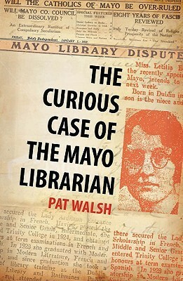 The Curious Case of the Mayo Librarian by Pat Walsh