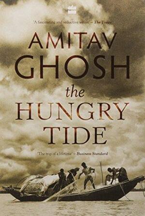 The Hungry Tide by Amitav Ghosh, Anna Nadotti