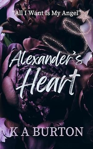 Alexander's Heart by K.A. Burton