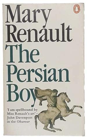 The Persian Boy by Mary Renault