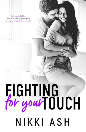 Fighting for Your Touch by Nikki Ash
