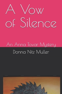 A Vow of Silence: An Anna Tovar Mystery by Donna Nitz Muller