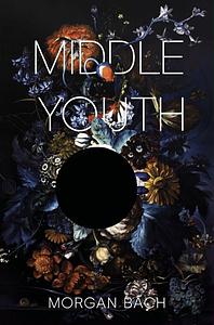 Middle Youth by Morgan Bach