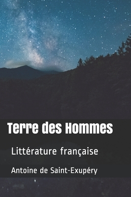 Terre des Hommes: Littérature française by Antoine de Saint-Exupéry, Arthur Chauvin