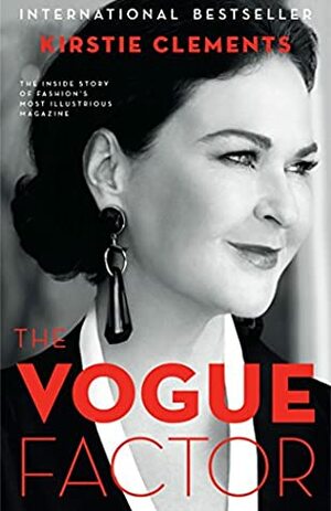 The Vogue Factor: From Front Desk to Editor by Kirstie Clements