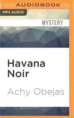 Havana Noir by Achy Obejas