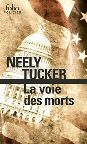 La voie des morts by Neely Tucker