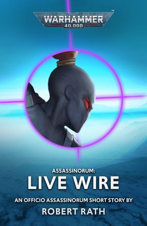 Assassinorum: Live Wire by Robert Rath