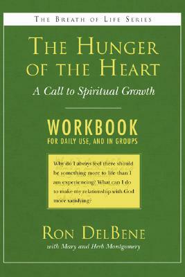 The Hunger of the Heart: A Call to Spiritual Growth: A Daily Workbook for Use in Groups by Ron DelBene
