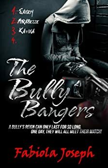 THE BULLY BANGERS by Fabiola Joseph