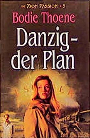 Danzig - der Plan by Bodie Thoene