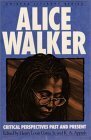 Alice Walker: Critical Perspectives Past And Present by Alice Walker, Kwame Anthony Appiah