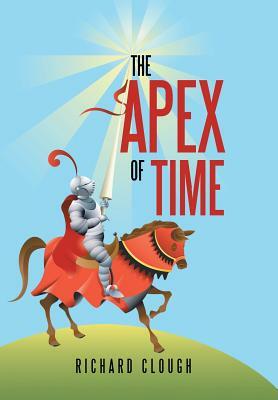 The Apex of Time by Richard Clough