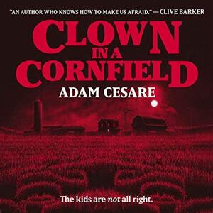 The Clown in the Cornfield by Adam Cesare