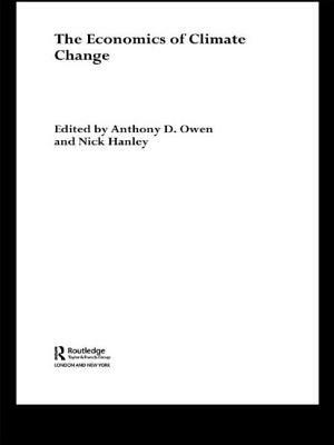 The Economics of Climate Change by Nick Hanley, Anthony D. Owen
